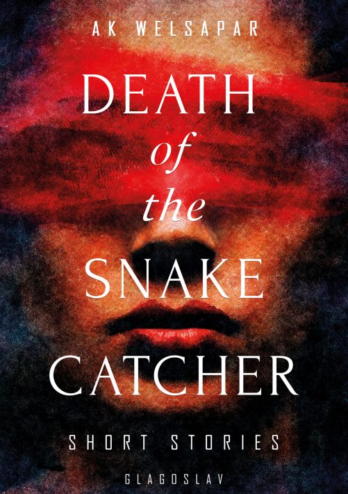 Ak Welsapar_Death of the Snake Catcher_In English_2018